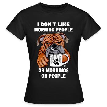 N’aimez pas les gens du matin. Mignon Bulldog - T-shirt Femme - noir - Devant - AI Model Female 172 dark (172cm)