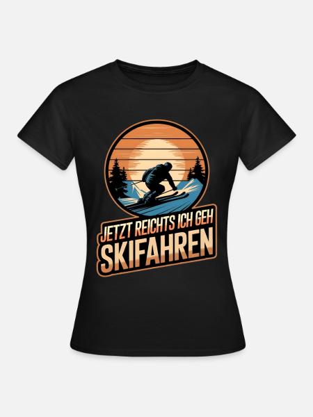 Jetzt Reichts Ich Geh Skifahren Retro Vintage Ski - Frauen T-Shirt - Schwarz