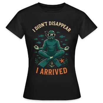 Je n’ai pas disparu Je suis arrivé plongeur - T-shirt Femme - noir - Devant - AI Model Female 172 dark (172cm)