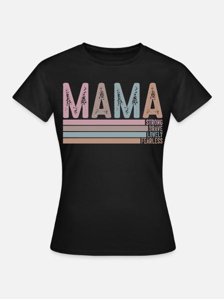 Mama - Frauen T-Shirt - Schwarz