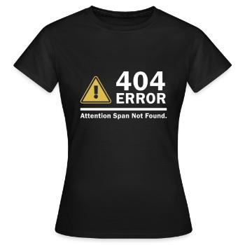 Attention Span Not Found 404 ERROR - Women's T-Shirt - black - Front - AI Model Female 172 dark (172cm)