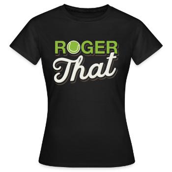 Roger that tennis - Frauen T-Shirt - Schwarz - Vorne - AI Model Female 172 dark (172cm)