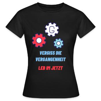 Forget the past, live in the now - Women's T-Shirt - black - Front - AI Model Female 172 dark (172cm)