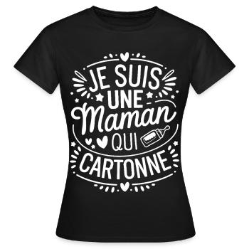 Je suis une Maman qui Cartonne - T-shirt Femme - noir - Devant - AI Model Female 172 dark (172cm)