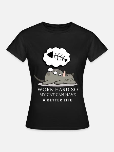 Katzentraum: Arbeite für ein Katzenleben - Frauen T-Shirt - Schwarz