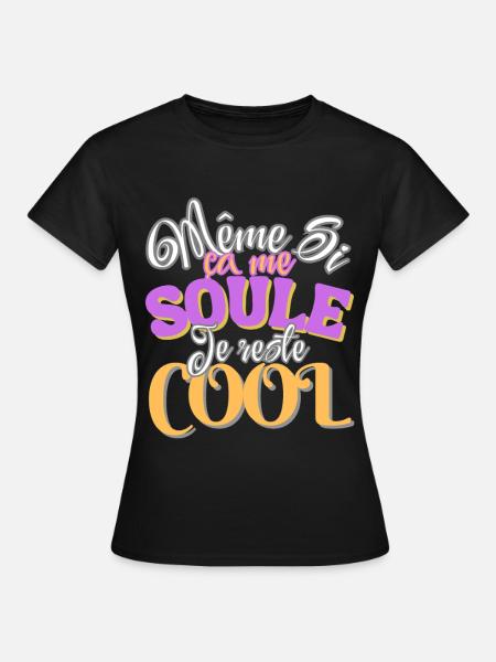 Even if it makes me feel better, I'm still cool - Women's T-Shirt - black