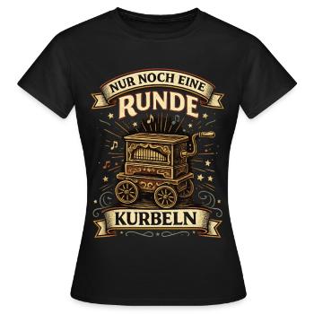 Nur noch eine Runde kurbeln | Drehorgel Vintage - Frauen T-Shirt - Schwarz - Vorne - AI Model Female 172 dark (172cm)