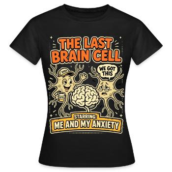 Last Brain Cell Fear Coffee Humor - Women's T-Shirt - black - Front - AI Model Female 172 dark (172cm)