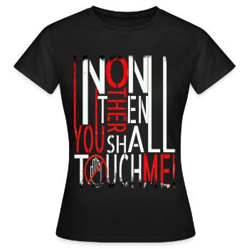 Saying "Non one other than you shall touch me" - Women's T-Shirt - black - Front - AI Model Female 172 dark (172cm)