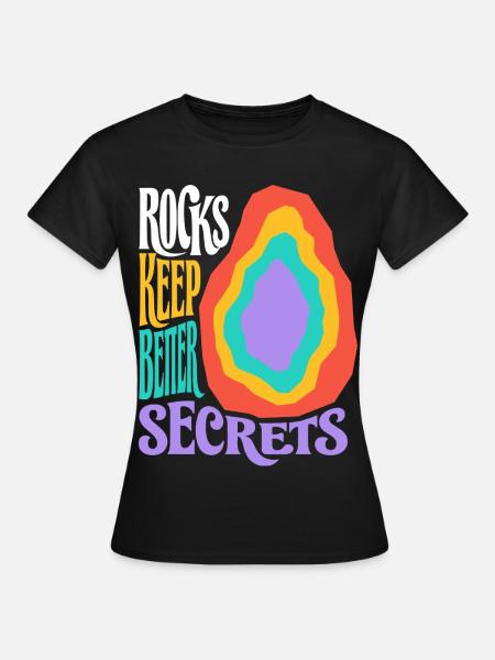 Geologie – Rocks Keep Better Secrets - Frauen T-Shirt - Schwarz