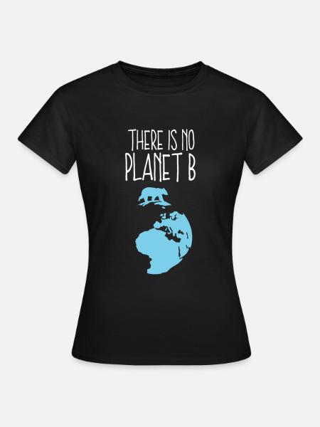 Il n'y a aucun T-shirt de cadeau de protection de l'environnement de la planète B - T-shirt Femme - noir