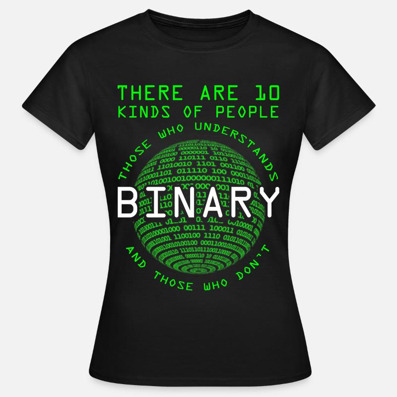 Programmierer Coder Informatiker Nerd Geek Binär - Frauen T-Shirt - Schwarz