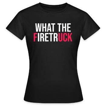 Firefighter Firefighter What the Firetruck WTF - Women's T-Shirt - black - Front - AI Model Female 172 dark (172cm)