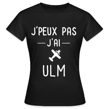 je peux pas j ai ulm pilote ulm baptême ulm - T-shirt Femme - noir - Devant - AI Model Female 172 dark (172cm)