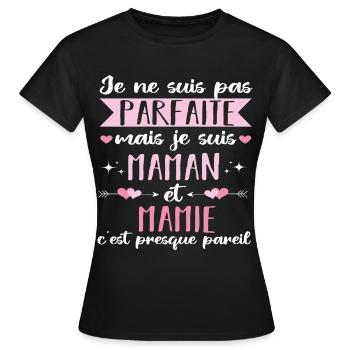 maman et mamie humour je ne suis pas parfaite - T-shirt Femme - noir - Devant - AI Model Female 172 dark (172cm)