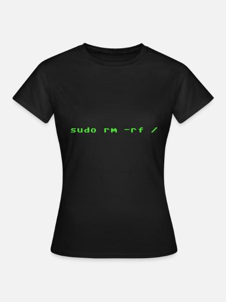 Programmer Sudo rm rf Linux - T-shirt Femme - noir