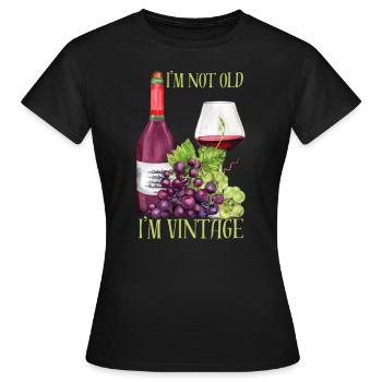 Funny Wine Lover I'm Not Old I'm Vintage Graphic - Women's T-Shirt - black - Front - AI Model Female 172 dark (172cm)