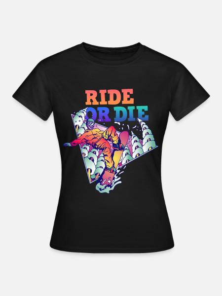 Snowboarder Ride or Die - Women's T-Shirt - black