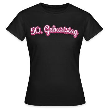 50. Geburtstag Gratulieren Glückwunsch - Frauen T-Shirt - Schwarz - Vorne - AI Model Female 172 dark (172cm)