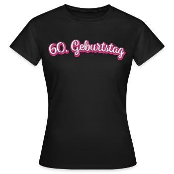 60. Geburtstag Gratulieren Glückwunsch - Frauen T-Shirt - Schwarz - Vorne - AI Model Female 172 dark (172cm)