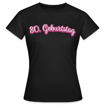80. Geburtstag Gratulieren Glückwunsch - Frauen T-Shirt - Schwarz - Vorne - AI Model Female 172 dark (172cm)