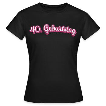 40. Geburtstag Gratulieren Glückwunsch - Frauen T-Shirt - Schwarz - Vorne - AI Model Female 172 dark (172cm)