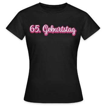 65. Geburtstag Gratulieren Glückwunsch - Frauen T-Shirt - Schwarz - Vorne - AI Model Female 172 dark (172cm)