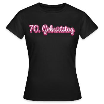 70. Geburtstag Gratulieren Glückwunsch - Frauen T-Shirt - Schwarz - Vorne - AI Model Female 172 dark (172cm)