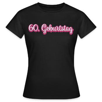 60. Geburtstag Gratulieren Glückwunsch - Frauen T-Shirt - Schwarz - Vorne - AI Model Female 172 dark (172cm)