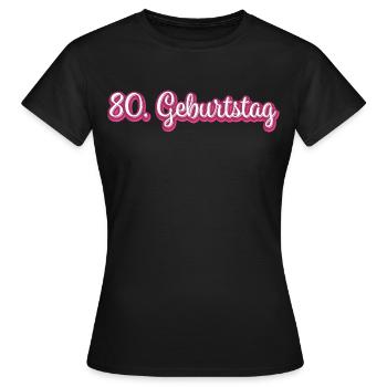 80. Geburtstag Gratulieren Glückwunsch - Frauen T-Shirt - Schwarz - Vorne - AI Model Female 172 dark (172cm)