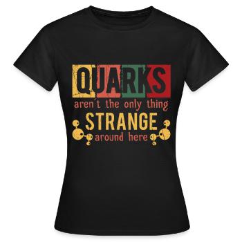 Lustig Nicht nur Quarks Strange Here Quark Geschenk - Frauen T-Shirt - Schwarz - Vorne - AI Model Female 172 dark (172cm)