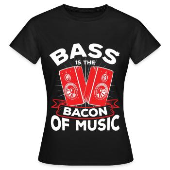 Bass Is Bacon Of Music Bass Speaker - Women's T-Shirt - black - Front - AI Model Female 172 dark (172cm)
