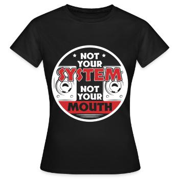 Not Your System Not Your Mouth - Women's T-Shirt - black - Front - AI Model Female 172 dark (172cm)
