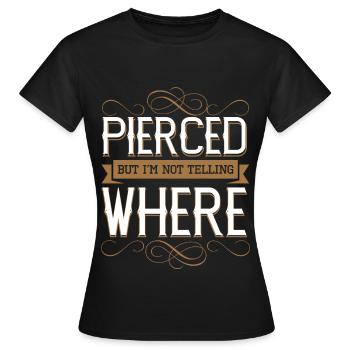 Pierced But Not Telling Where - Women's T-Shirt - black - Front - AI Model Female 172 dark (172cm)