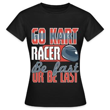Its A Race Day Go Kart Racing - Women's T-Shirt - black - Front - AI Model Female 172 dark (172cm)