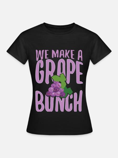 We Make Grape Bunch - Frauen T-Shirt - Schwarz