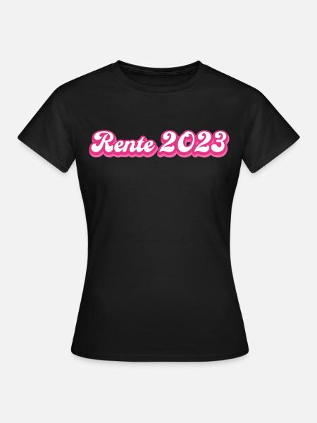 Rente 2023 Rentnerin Ruhestand Geschenkidee - Frauen T-Shirt - Schwarz