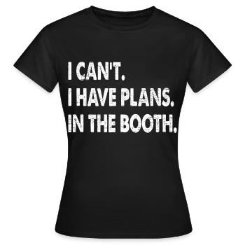 I Can't Have Plans In The Booth Vehicle Painter - Women's T-Shirt - black - Front - AI Model Female 172 dark (172cm)