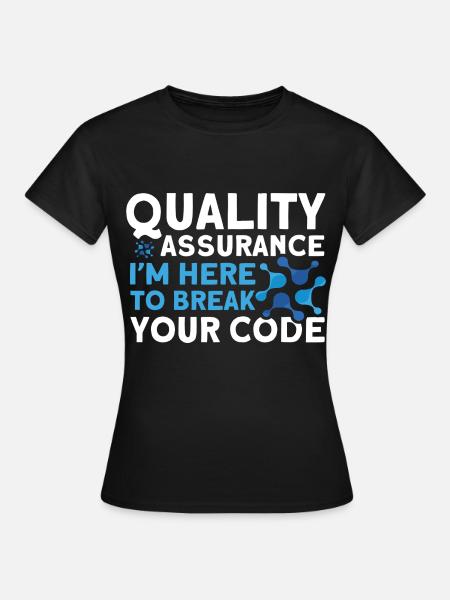 QA Ingenieur QA Tester Software Tester - Frauen T-Shirt - Schwarz