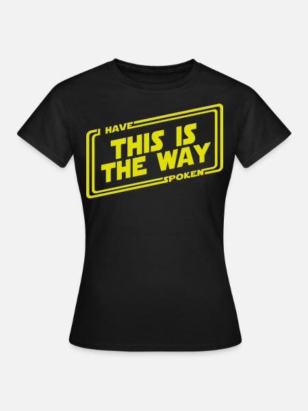 This is the way - bounty hunter - Frauen T-Shirt - Schwarz