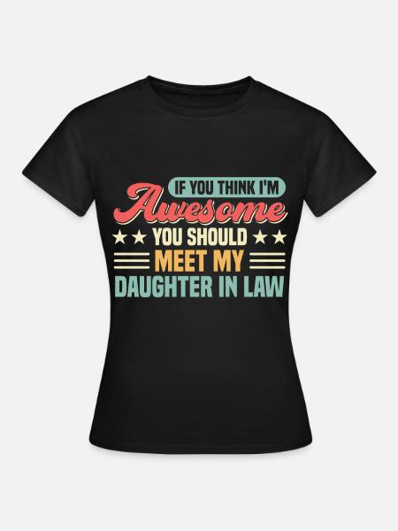 Tochter Schwiegertochter Schwiegertochter Geschenk - Frauen T-Shirt - Schwarz