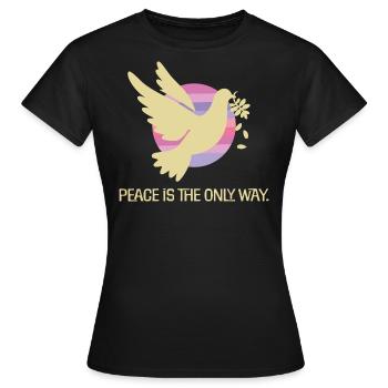 Peace is the only way against war - Women's T-Shirt - black - Front - AI Model Female 172 dark (172cm)