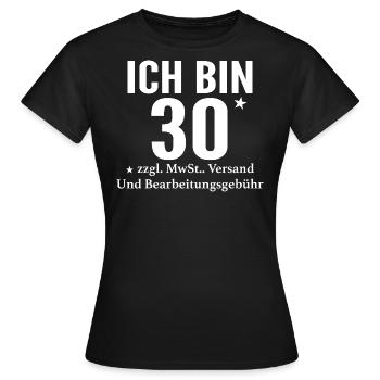 I'm 30+ funny saying for cool people - Women's T-Shirt - black - Front - AI Model Female 172 dark (172cm)