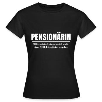Pensionärin Pensionistin Rente lustige Sprüche - Frauen T-Shirt - Schwarz - Vorne - AI Model Female 172 dark (172cm)