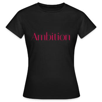 Ambition - Women's T-Shirt - black - Front - AI Model Female 172 dark (172cm)