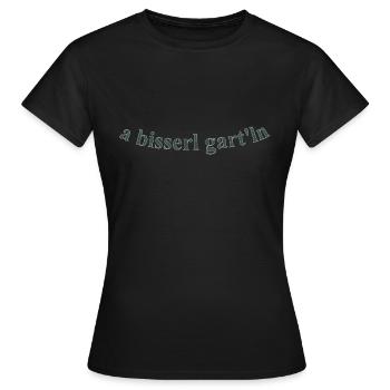 Bisserl garteln - Frauen T-Shirt - Schwarz - Vorne - AI Model Female 172 dark (172cm)