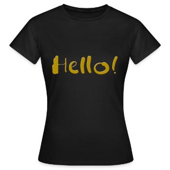 hello hallo hey hi salutti servus gruss flirten - Frauen T-Shirt - Schwarz - Vorne - AI Model Female 172 dark (172cm)