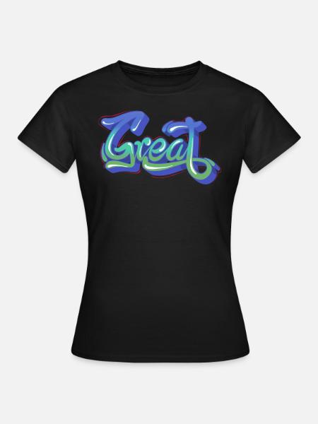 great - Frauen T-Shirt - Schwarz