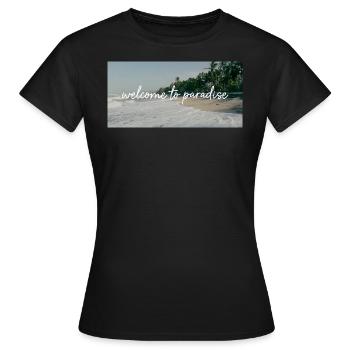 welcome to paradise | Paradise | Strand - Frauen T-Shirt - Schwarz - Vorne - AI Model Female 172 dark (172cm)