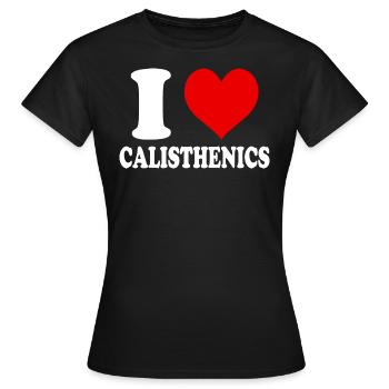 I Love Calisthenics Heart Funny Witty - Women's T-Shirt - black - Front - AI Model Female 172 dark (172cm)